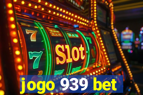 jogo 939 bet